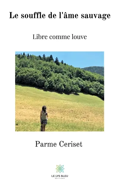 Le souffle de l'âme sauvage : Libre comme louve