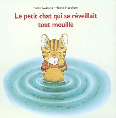 Le petit chat qui se réveillait tout mouillé