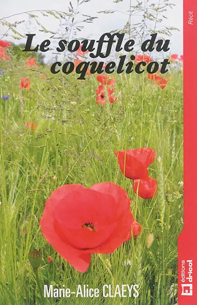 Le souffle du coquelicot : récit