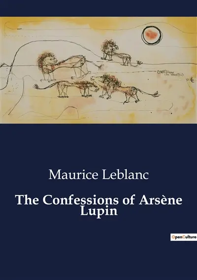The Confessions of Arsène Lupin : The Intricate Web of Deception and Rescue