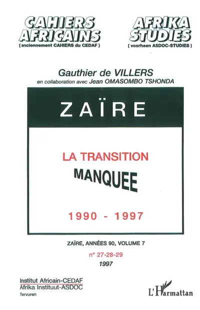 Zaïre, années 90. Vol. 7. Zaïre, la transition manquée : 1990-1997