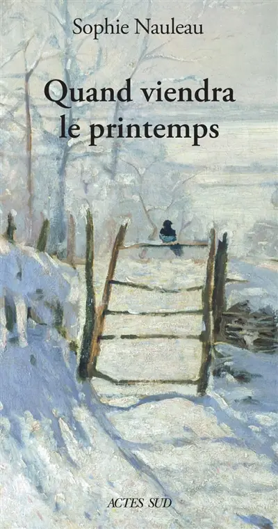 Quand viendra le printemps : récit