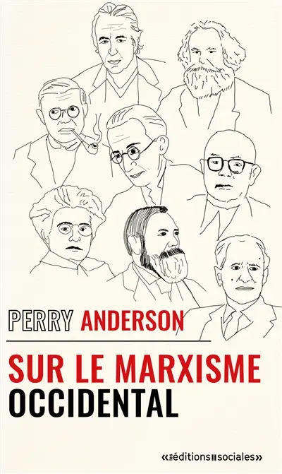 Sur le marxisme occidental : de Lukacs à Gramsci, de Sartre à Althusser, de Marcuse à Della Volpé...