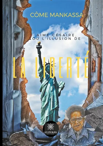 Aimé Césaire, ou l'illusion de la liberté