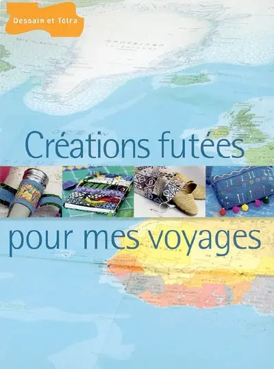 Créations futées pour mes voyages