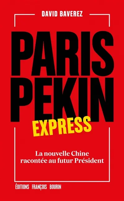 Paris-Pékin express : la nouvelle Chine racontée au futur président