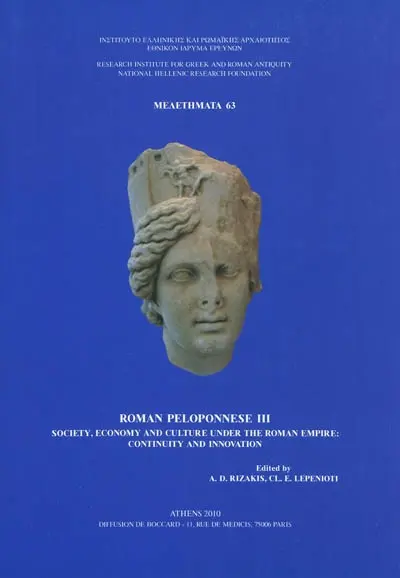 Roman Peloponnese. Vol. 3. Society, economy and culture under the Roman Empire : continuity and innovation