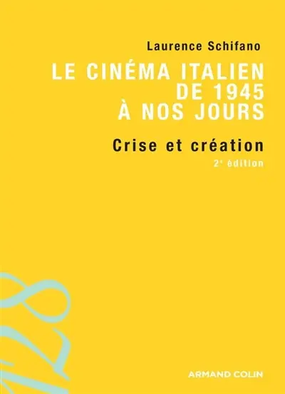 Le cinéma italien de 1945 à nos jours : crise et création