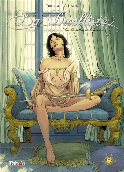 La duelliste. Vol. 1. De dentelles et de feintes