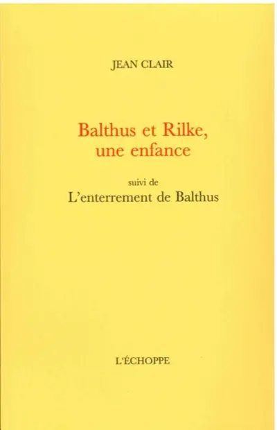 Balthus et Rilke, une enfance. L'enterrement de Balthus