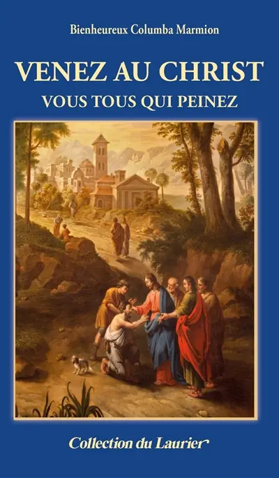 Venez au Christ vous tous qui peinez