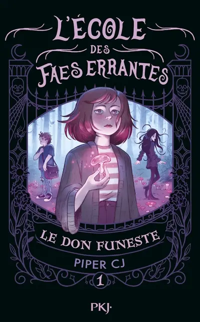 L'école des faes errantes. Vol. 1. Le don funeste