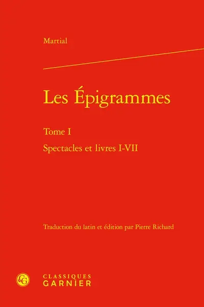 Les épigrammes. Vol. 1. Spectacles et livres I-VII