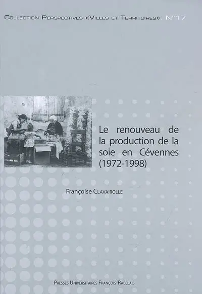 Le renouveau de la production de la soie en Cévennes (1972-1998) : chronique d'une relance annoncée