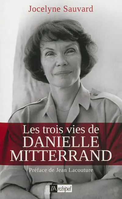 Les trois vies de Danielle Mitterrand
