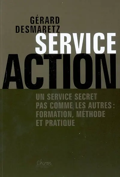 Service action, un service secret pas comme les autres : formation, méthode et pratique