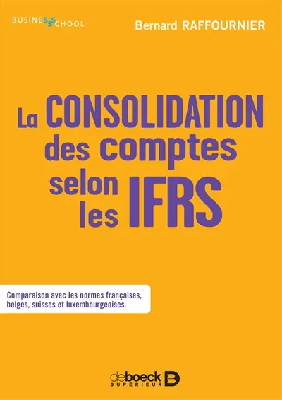 La consolidation des comptes selon les IFRS : comparaison avec les normes françaises, belges, suisses et luxembourgeoises