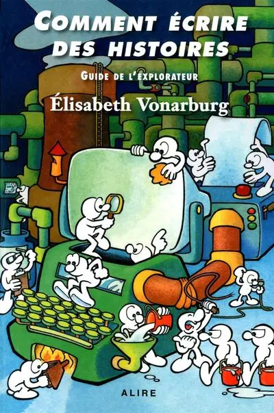 Comment écrire des histoires : guide de l'explorateur