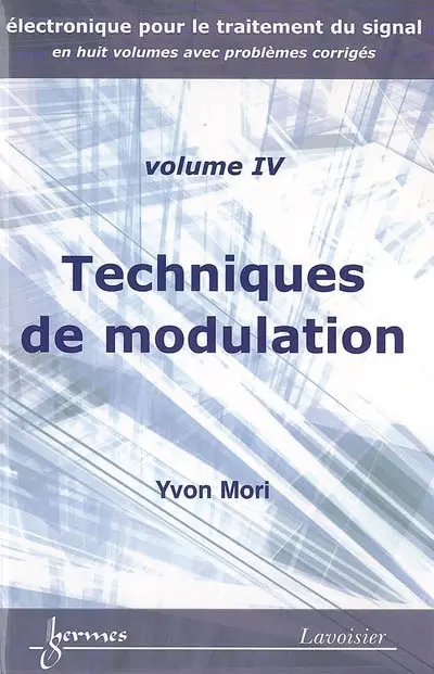 Electronique pour le traitement du signal. Vol. 4. Techniques de modulation