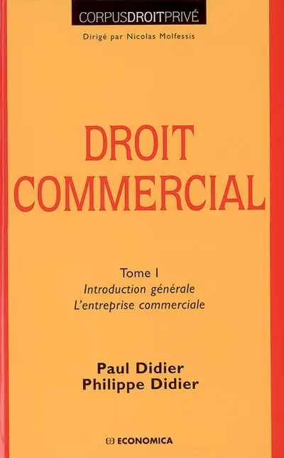 Droit commercial. Vol. 1. Introduction générale. L'entreprise commerciale