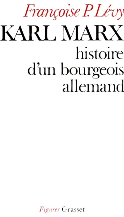 Karl Marx, histoire d'un bourgeois allemand