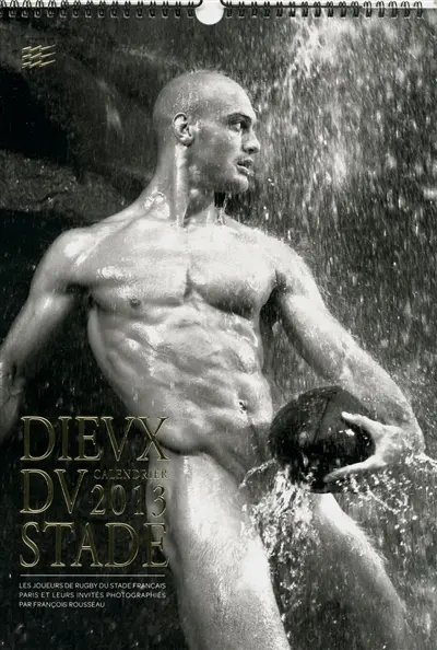 Dieux du stade : calendrier 2013 : les joueurs de rugby du Stade français Paris et leurs invités