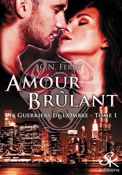 Les guerriers de l'ombre. Vol. 1. Amour brûlant