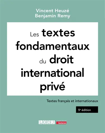 Les textes fondamentaux du droit international privé : textes français et internationaux