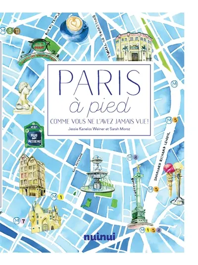 Paris à pied : comme vous ne l'avez jamais vue !