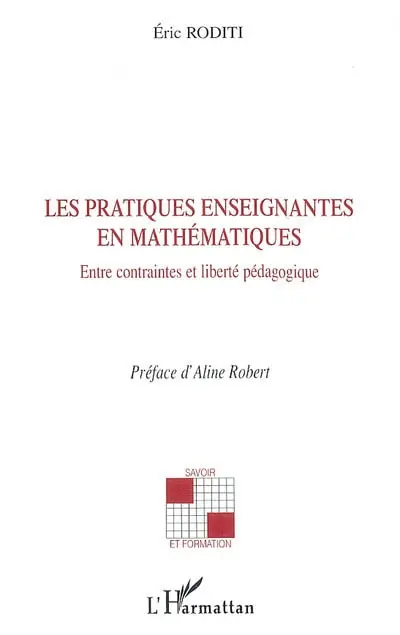 Les pratiques enseignantes en mathématiques : entre contraintes et liberté pédagogique