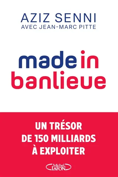 Made in banlieue : un trésor de 150 milliards à exploiter