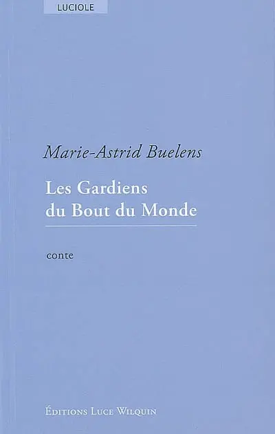 Les gardiens du Bout du monde : conte