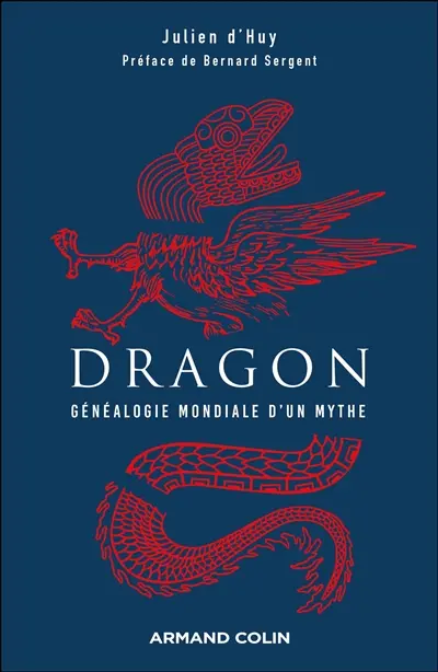 Dragon : généalogie mondiale d'un mythe