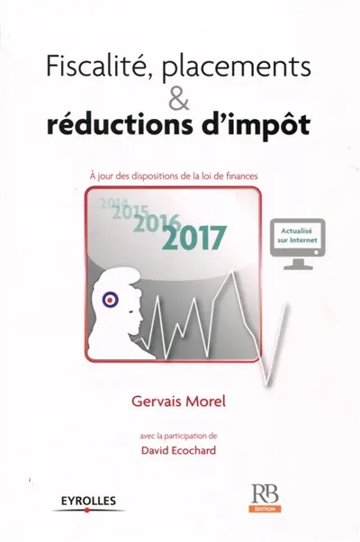 Fiscalité, placements & réductions d'impôt : à jour des dispositions de la loi de finances 2017