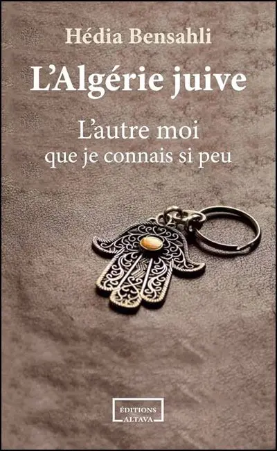 L'Algérie juive : l'autre moi que je connais si peu