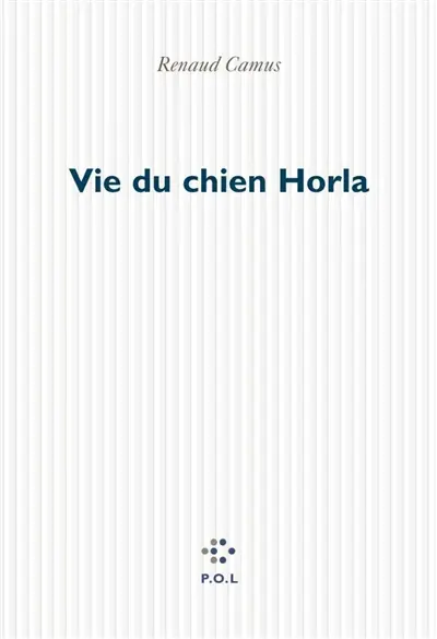 Vie du chien Horla