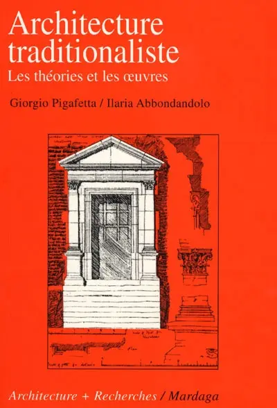 Architecture traditionaliste : les théories et les oeuvres