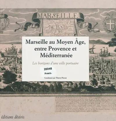 Marseille au Moyen Age, entre Provence et Méditerranée : les horizons d'une ville portuaire