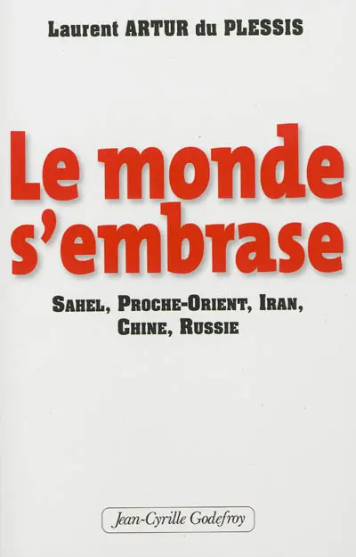 Le monde s'embrase : Sahel, Proche-Orient, Iran, Chine, Russie