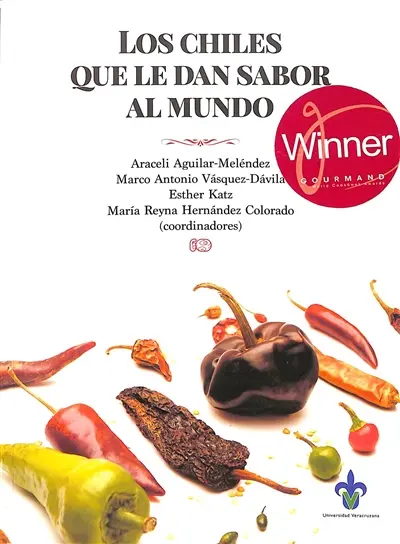 Los Chiles que le dan sabor al mundo : contribuciones mutlidisciplinarias
