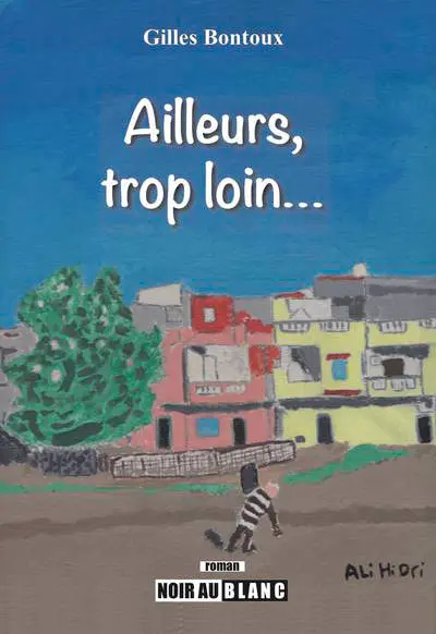 Ailleurs, trop loin...