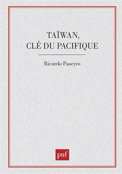 Taïwan, clé du Pacifique : vues sur la Chine nationaliste