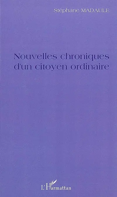 Nouvelles chroniques d'un citoyen ordinaire