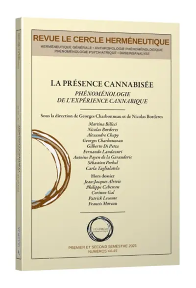 Cercle herméneutique (Le), n° 44-45. La présence cannabisée : phénoménologie de l'expérience cannabique