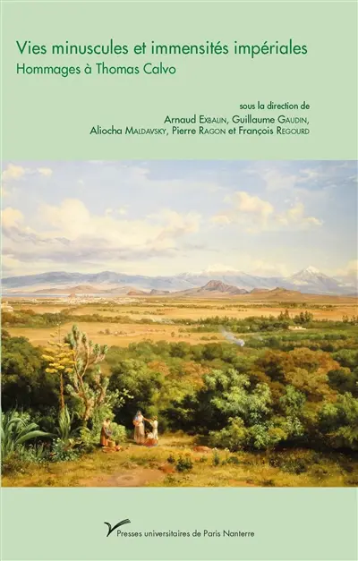 Vies minuscules et immensités impériales : hommages à Thomas Calvo