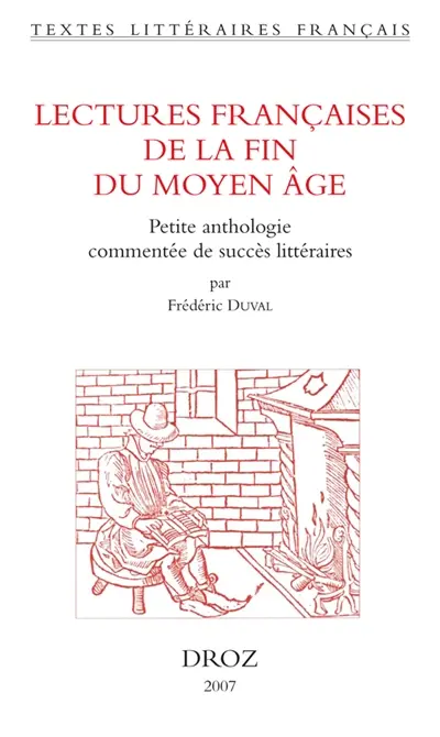 Lectures françaises de la fin du Moyen Age : petite anthologie commentée de succès littéraires