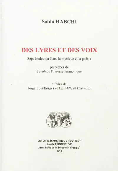 Des lyres et des voies : sept études sur l'art, la musique et la poésie. Tarab ou L'ivresse harmonique. Jorge Luis Borges et Les Mille et une nuits