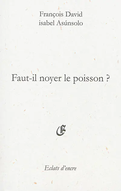 Faut-il noyer le poisson ?