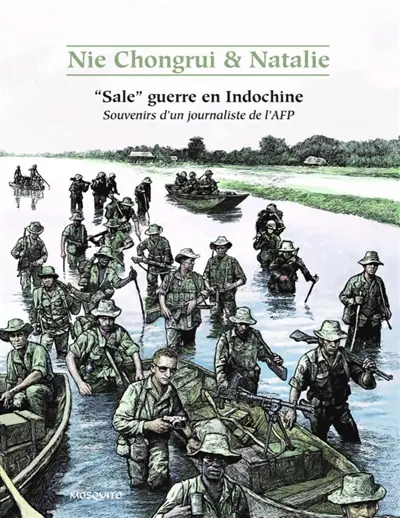Sale guerre en Indochine : souvenirs d'un journaliste de l'AFP