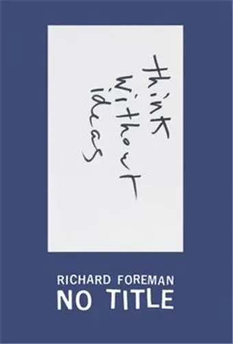 Richard Foreman : No Title